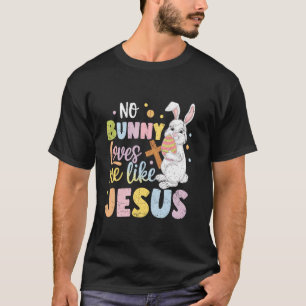 Camiseta Día de Pascua Ningún conejo me ama como Jesús Cris