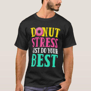 Camiseta Día de prueba de estrés de donut Hombres Mujeres N