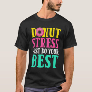 Camiseta Día de prueba de estrés de donut Hombres Mujeres N