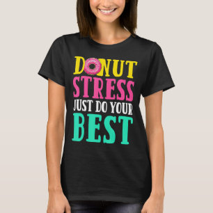 Camiseta Día de prueba de estrés de donut Hombres Mujeres N