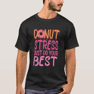 Camiseta Día de Prueba de Maestros, El Estrés De Donut Acab