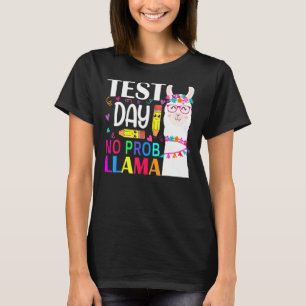 Camiseta Día de prueba No Prob Llama Examen de Maestros Tea