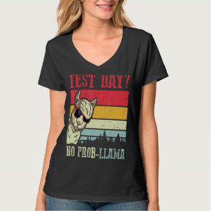 Camiseta Día de prueba No Prob Llama Examen de Maestros Tea