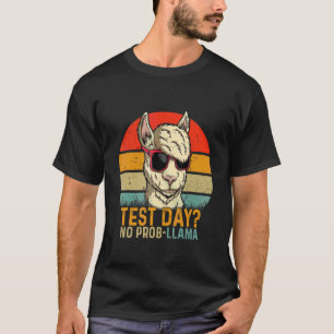 Camiseta Día de prueba No Prob Llama Examen de Maestros Tea