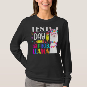 Camiseta Día de prueba No Prob Llama Examen de Maestros Tea