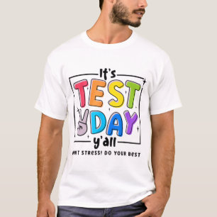 Camiseta Día de prueba No te enfatizarás a hacer tu mejor p