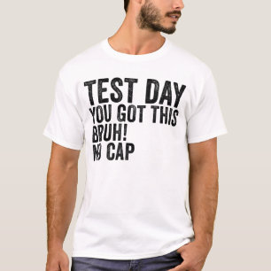 Camiseta Día De Prueba Que Recibió Este Bruh Día De Prueba