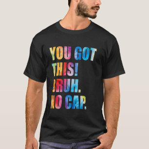 Camiseta Día de Pruebas Bruh Maestros Tienen Esto Bruh No
