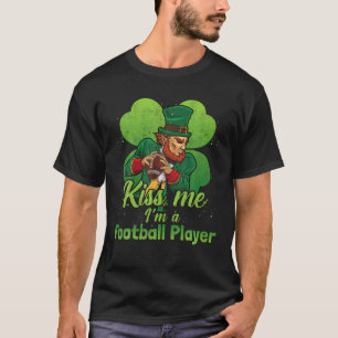 Camiseta Día de San Patricio Bésame Soy Un Jugador de Fútbo