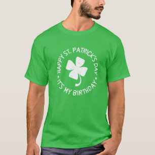 Camiseta Día de San Patricio es mi cumpleaños Shamrock feli