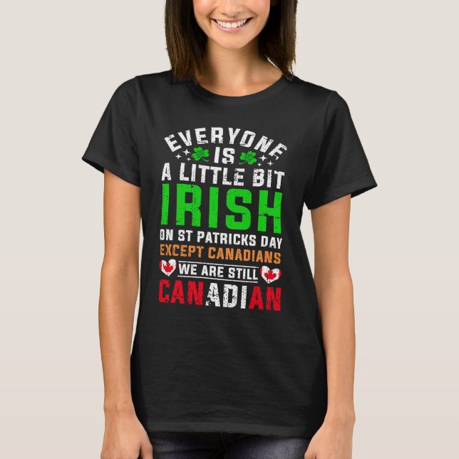 Camiseta Día de San Patricio Excepto Canadiense Little Bit  (Anverso)