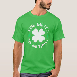 Camiseta Día de San Patricio me besa es mi cumpleaños
