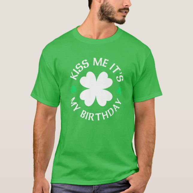 Camiseta Día de San Patricio me besa es mi cumpleaños (Anverso)