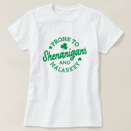 Camiseta Día de San Patricio, propenso a los Shenanigans