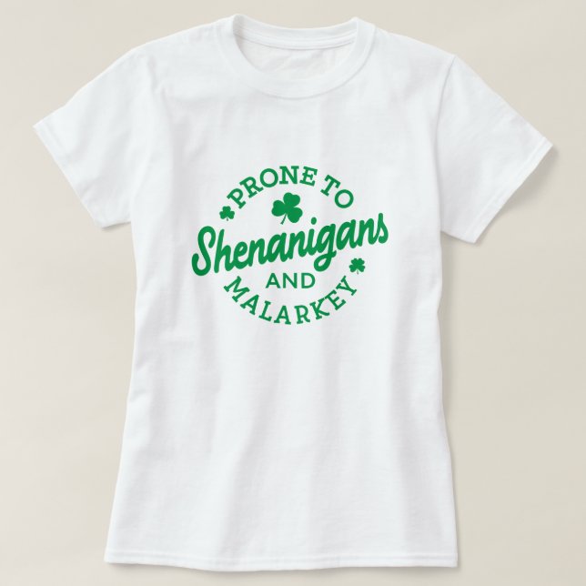 Camiseta Día de San Patricio, propenso a los Shenanigans (Diseño del anverso)