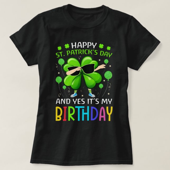 Camiseta Día de San Patricio Sí es mi cumpleaños cumpleaños (Diseño del anverso)