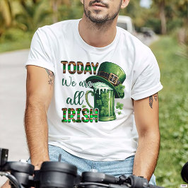 Camiseta Día de San Patricio, todos somos irlandeses hoy