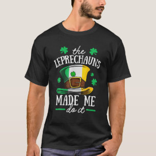 Camiseta Día de San Patrón Leprechaun Me Hizo Hacerlo Desag