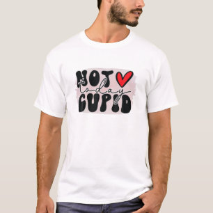 Camiseta Día de San Valentín gracioso, no cupido hoy