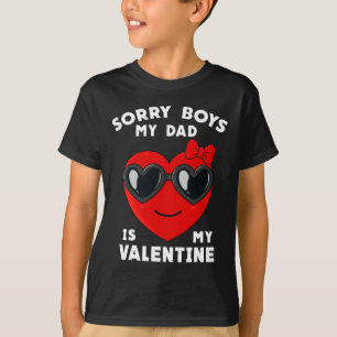 Camiseta Día de San Valentín Lo Siento Muchachos Mi Papá Es