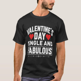 Camiseta Día de San Valentín Soltero y Fabuloso