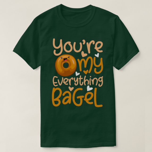 Camiseta Día de San Valentín Youre My Everything Bagel Pun  (Diseño del anverso)