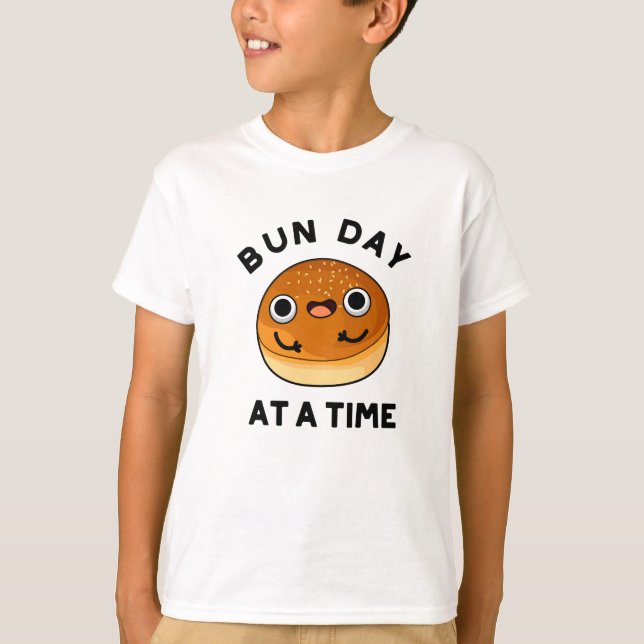 Camiseta Día De Un Bun A La Vez Divertido Pun De Comida (Anverso)