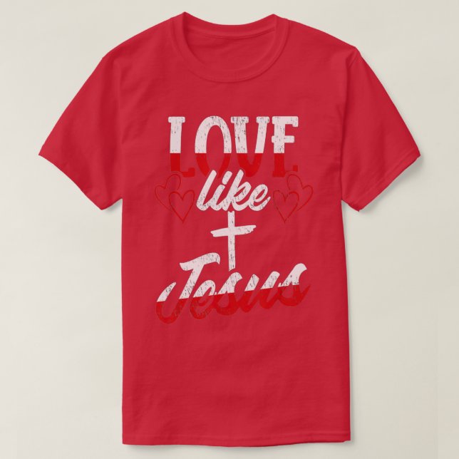 Camiseta Día del Amor como Jesús San Valentín  (Diseño del anverso)
