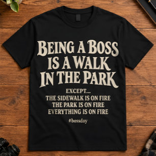 Camiseta Día del Jefe Siendo un Jefe Caminar en el Parque e