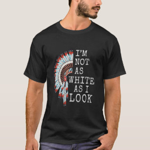 Camiseta Día del Orgullo Indígena Americano No Soy Tan Blan