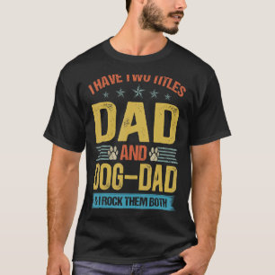Camiseta Día del Padre de los hombres Tengo dos títulos pap