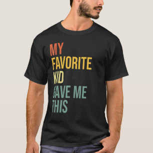 Camiseta Día del padre desde el hijo que me dio mi hijo fav
