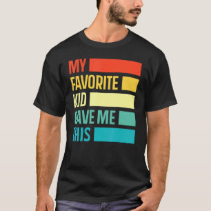 Camiseta Día del padre desde el hijo que me dio mi hijo fav