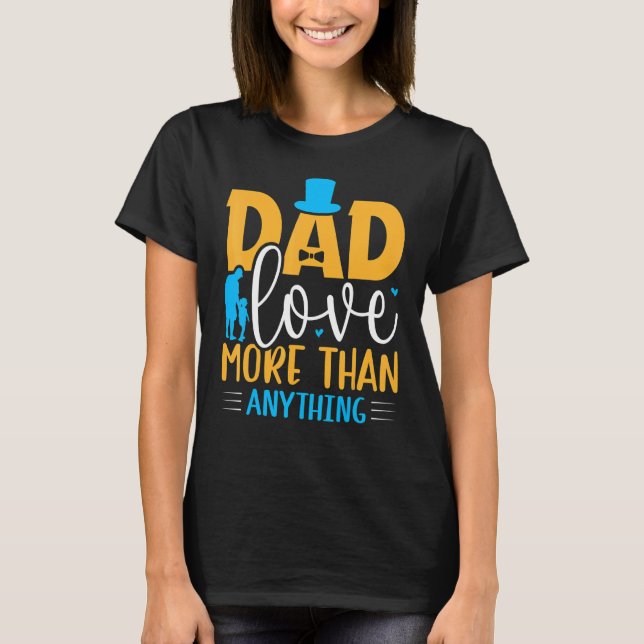 Camiseta Día del Padre diciendo que el amor de papá es más  (Anverso)