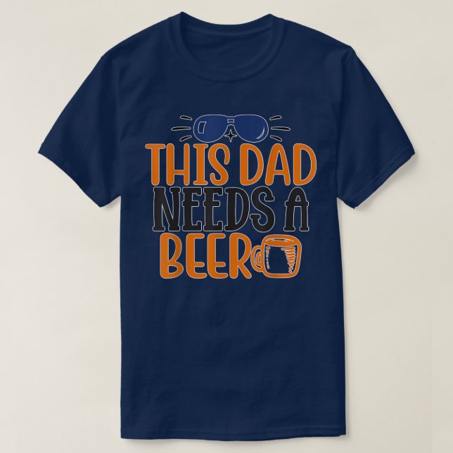 Camiseta Día del padre Este padre necesita una cerveza Bebi (Diseño del anverso)
