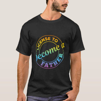 Camiseta Día Del Padre Gracioso - Licencia Para Ser Padre