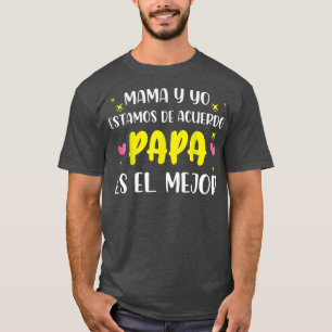 Camiseta Día Del Padre Mamá Y Yo Estamos De Acuerdo Papá Es