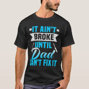 Camiseta Día del padre no se romperá hasta que papá no pued