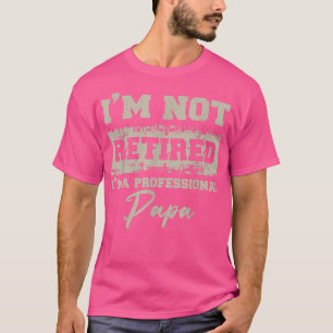 Camiseta Día del Padre Papá no estoy jubilado, papá profesi