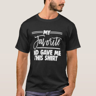 Camiseta Día del Padre Papá Papá Mi Hijo Favorito Me Dio El
