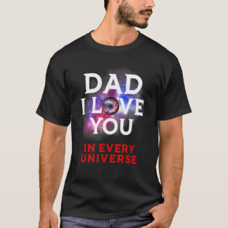 Camiseta Día del Padre Papá, te amo en todos los Universos