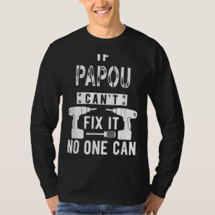 Camiseta Día del padre si Papou no puede arreglarlo, nadie 