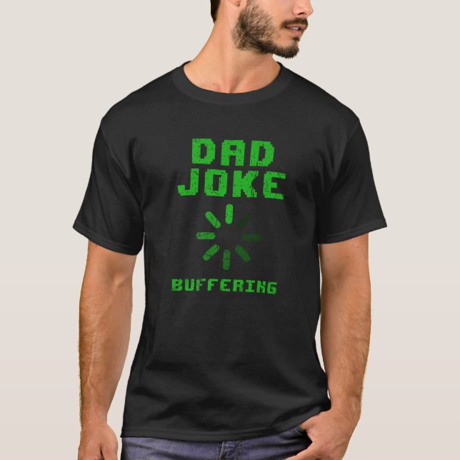 Camiseta Día del Padres Papá Chiste Búfering Cargando Graci (Anverso)