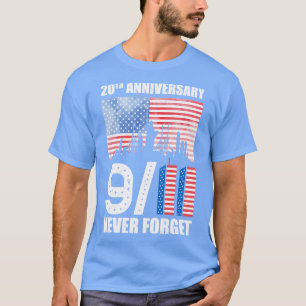 Camiseta Día del Patriota 20 Aniversario 911 Nunca Por