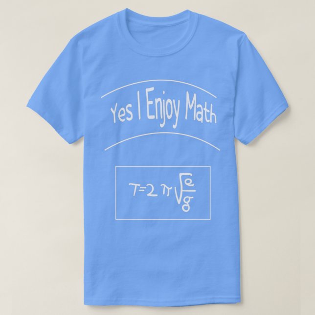 Camiseta Día del profesor de matemáticas sí disfruto de una (Diseño del anverso)