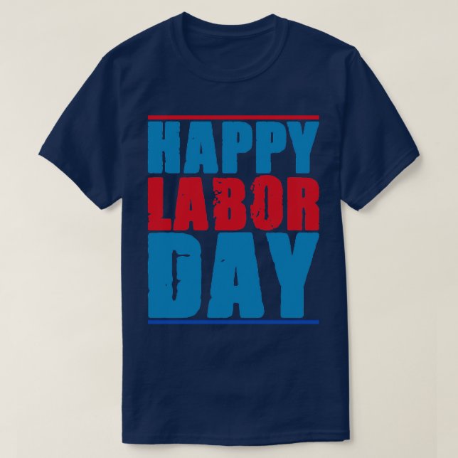 Camiseta Día del trabajo feliz Semana 3 (Diseño del anverso)