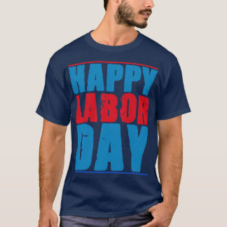 Camiseta Día del trabajo feliz Semana 3