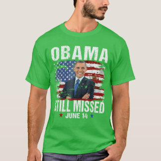 Camiseta Día divertido de Obama 14 de junio Obama todavía s