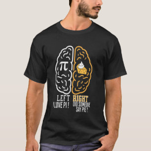 Camiseta Día divertido de Pi, tarta de cerebro izquierdo vs
