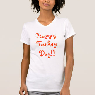 Camiseta ¡Día feliz de Turquía!!!